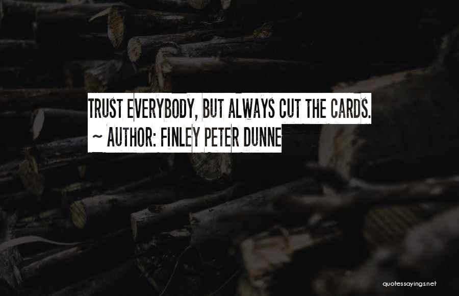 Finley Peter Dunne Quotes 413256