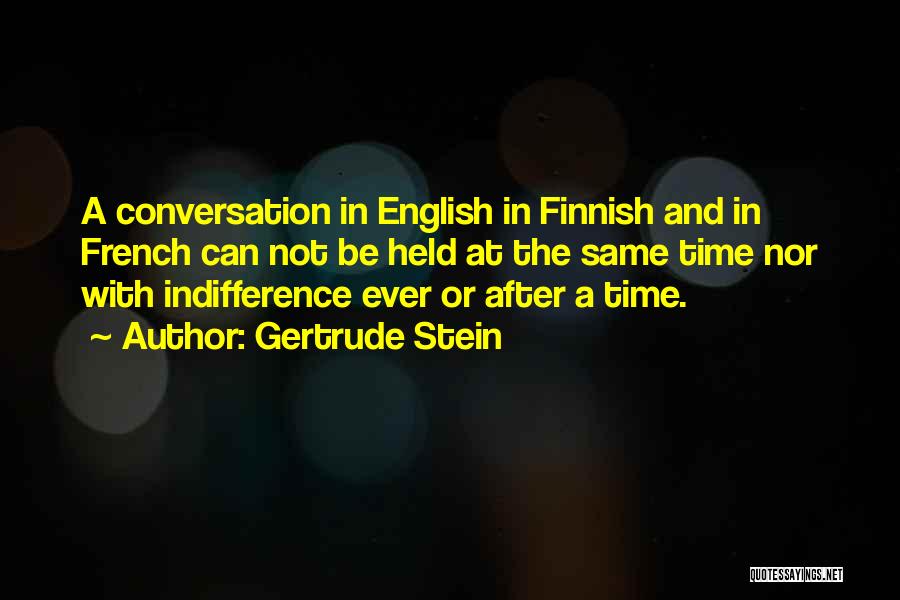 Finnish Quotes By Gertrude Stein