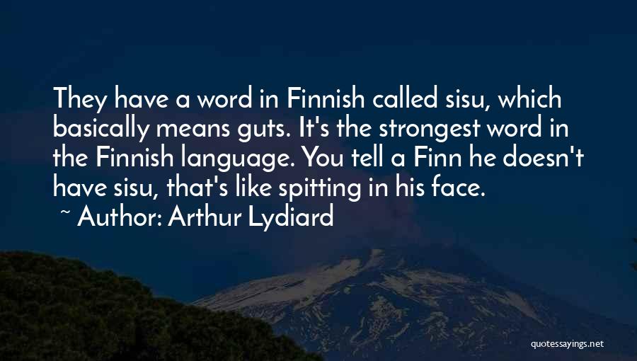 Finnish Sisu Quotes By Arthur Lydiard
