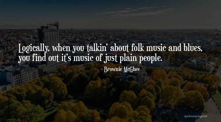 Finson Enterprises Quotes By Brownie McGhee