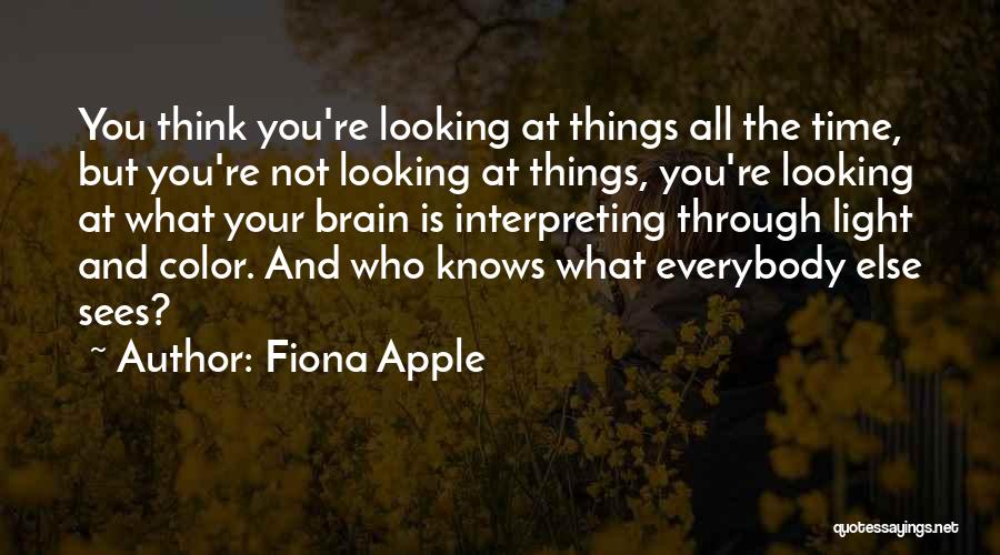 Fiona Apple Quotes 787996