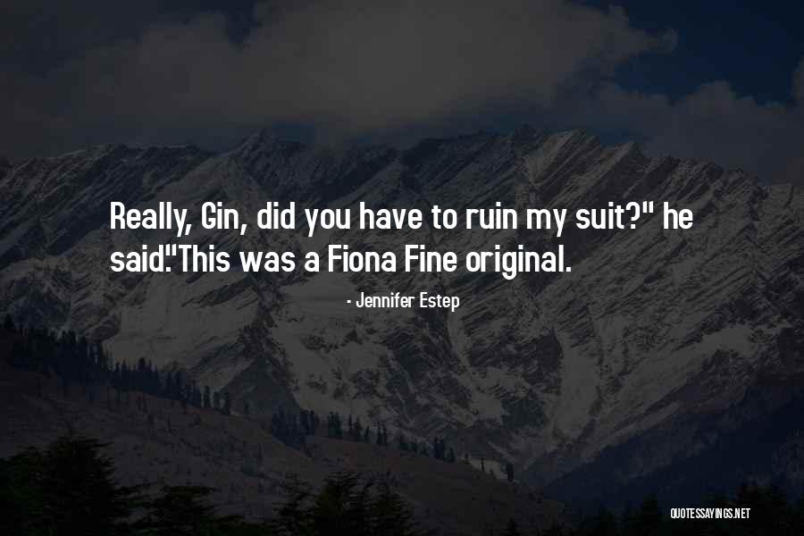 Fiona Fine Quotes By Jennifer Estep Fiona Fine Quotes By Jennifer Estep
