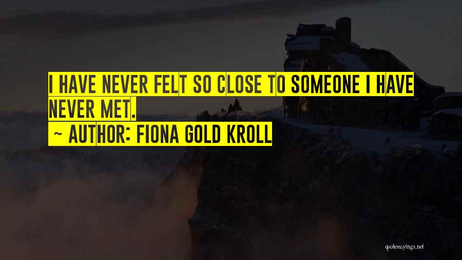 Fiona Gold Kroll Quotes 2067160