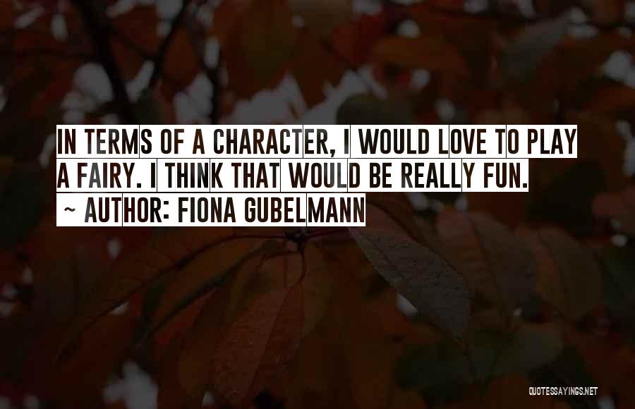 Fiona Gubelmann Quotes 2160240