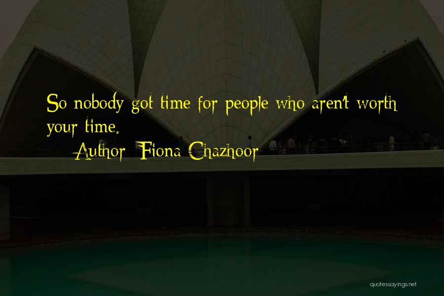 Fiona O'loughlin Quotes By Fiona Chazhoor