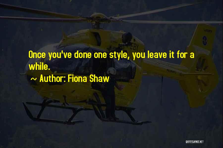 Fiona Shaw Quotes 1364648