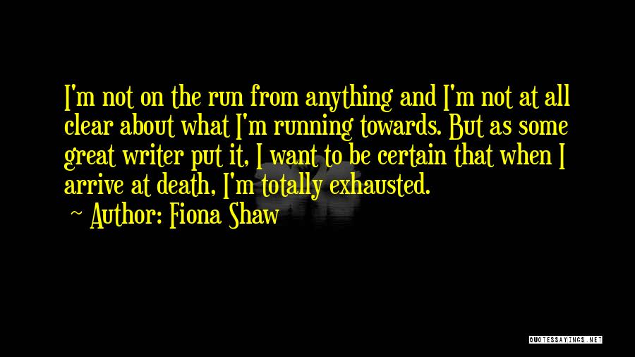 Fiona Shaw Quotes 2000620