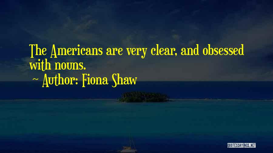 Fiona Shaw Quotes 2114664