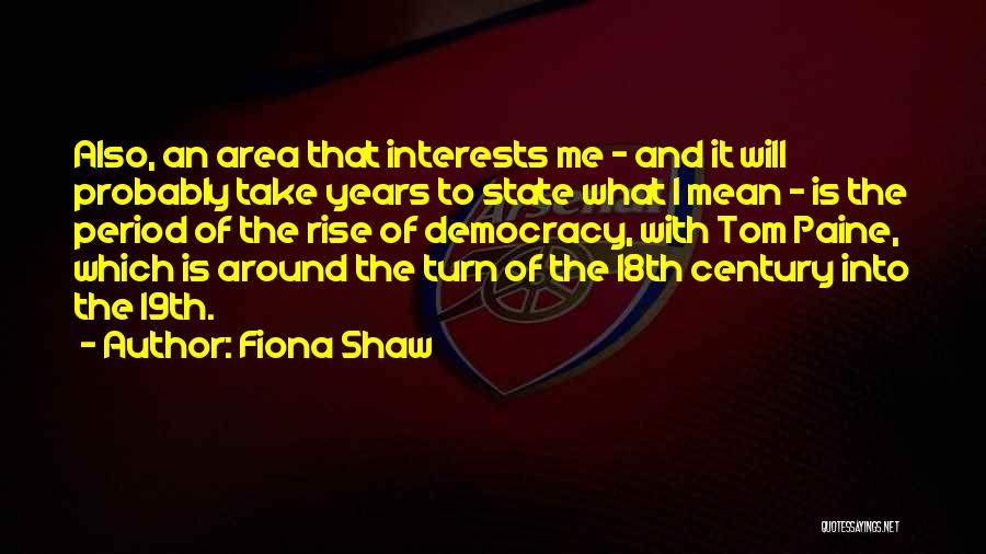 Fiona Shaw Quotes 218120