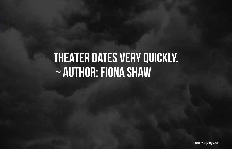 Fiona Shaw Quotes 458465