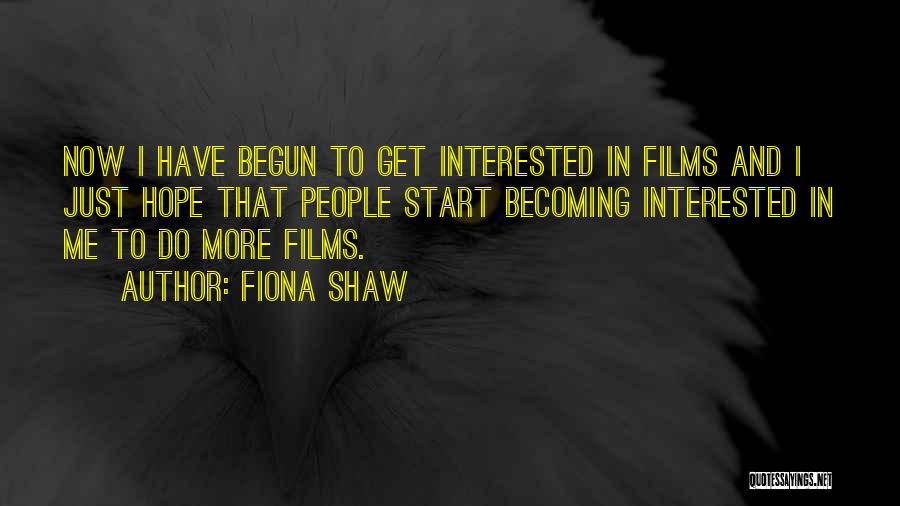 Fiona Shaw Quotes 572064