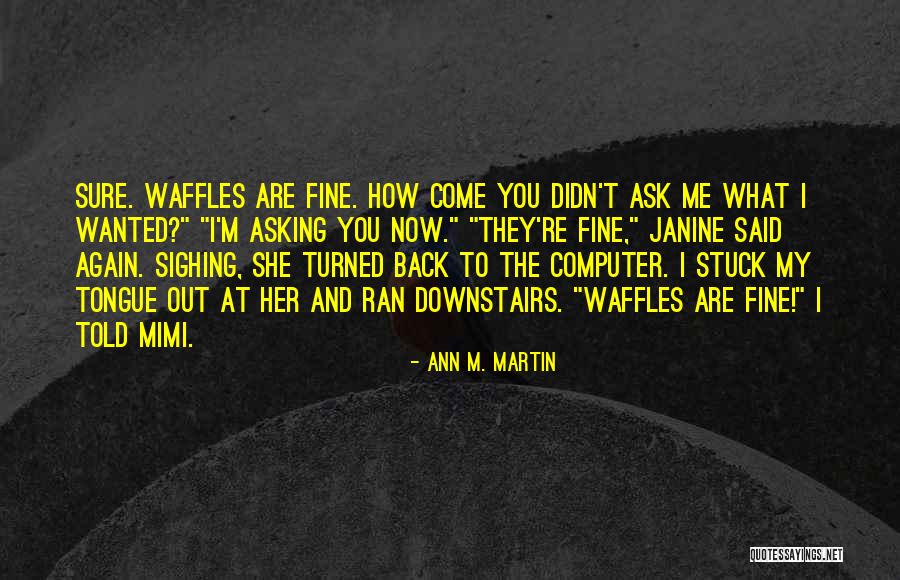 Fionnuala Sherry Quotes By Ann M. Martin Fionnuala Sherry Quotes By Ann M. Martin