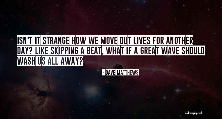 Fiorato Beads Quotes By Dave Matthews Fiorato Beads Quotes By Dave Matthews