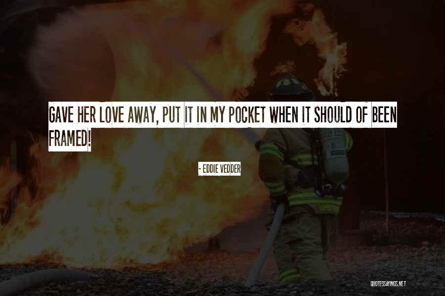 Fiordland Pemberton Quotes By Eddie Vedder