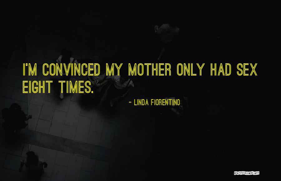 Fiorentino Linda Quotes By Linda Fiorentino Fiorentino Linda Quotes By Linda Fiorentino