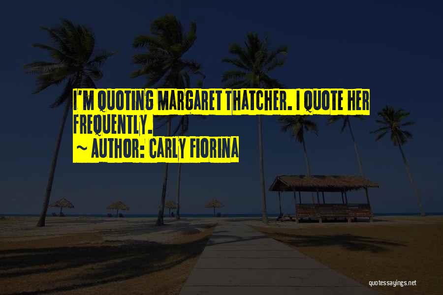 Fiorina Quotes By Carly Fiorina