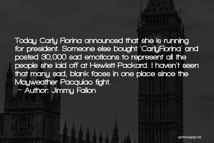 Fiorina Quotes By Jimmy Fallon