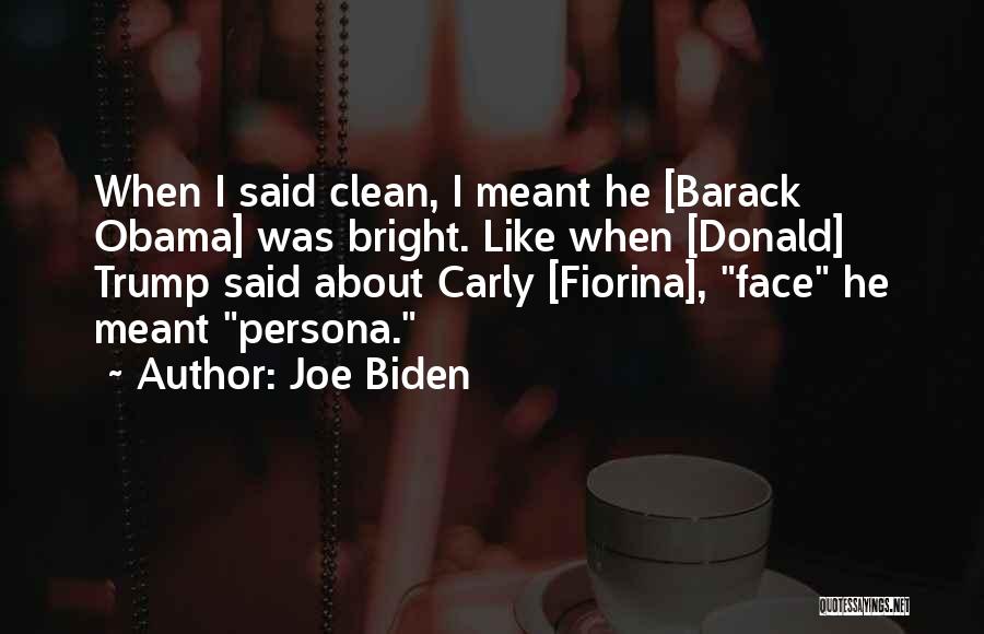 Fiorina Quotes By Joe Biden