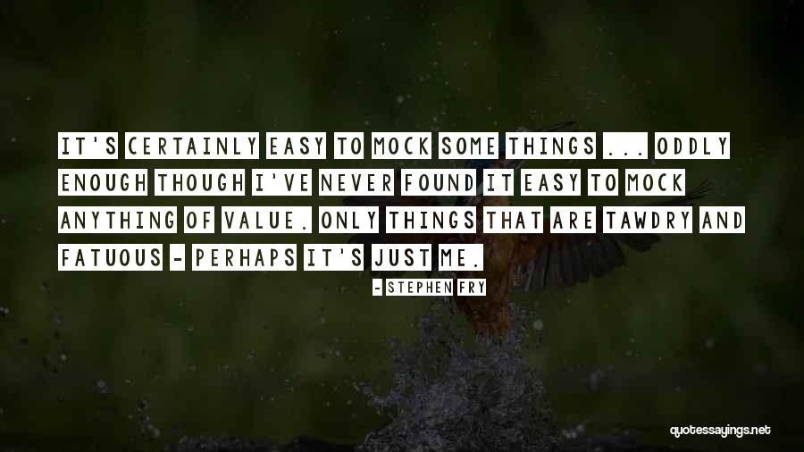 Fioti Bom Quotes By Stephen Fry Fioti Bom Quotes By Stephen Fry