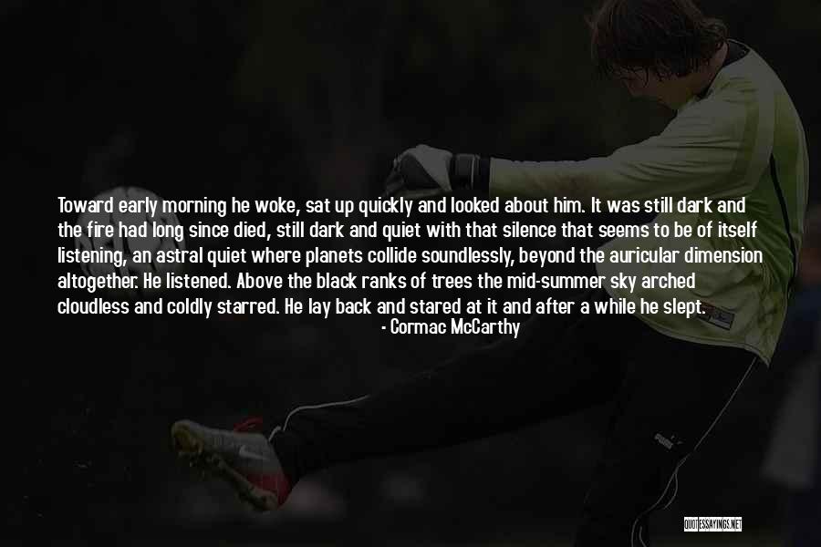Fire After Dark Quotes By Cormac McCarthy Fire After Dark Quotes By Cormac McCarthy