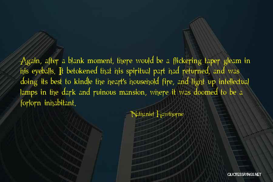Fire After Dark Quotes By Nathaniel Hawthorne Fire After Dark Quotes By Nathaniel Hawthorne