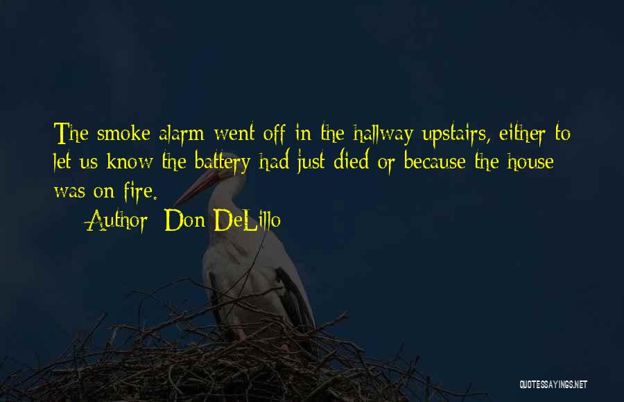 Fire Alarm Quotes By Don DeLillo