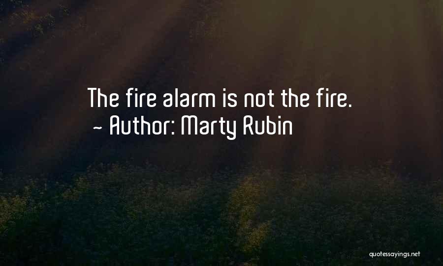 Fire Alarm Quotes By Marty Rubin