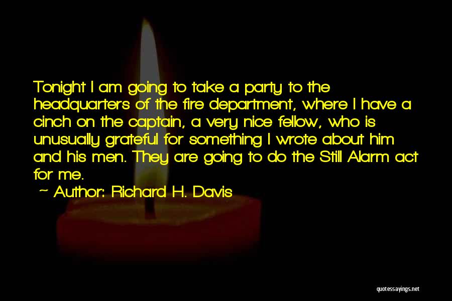 Fire Alarm Quotes By Richard H. Davis