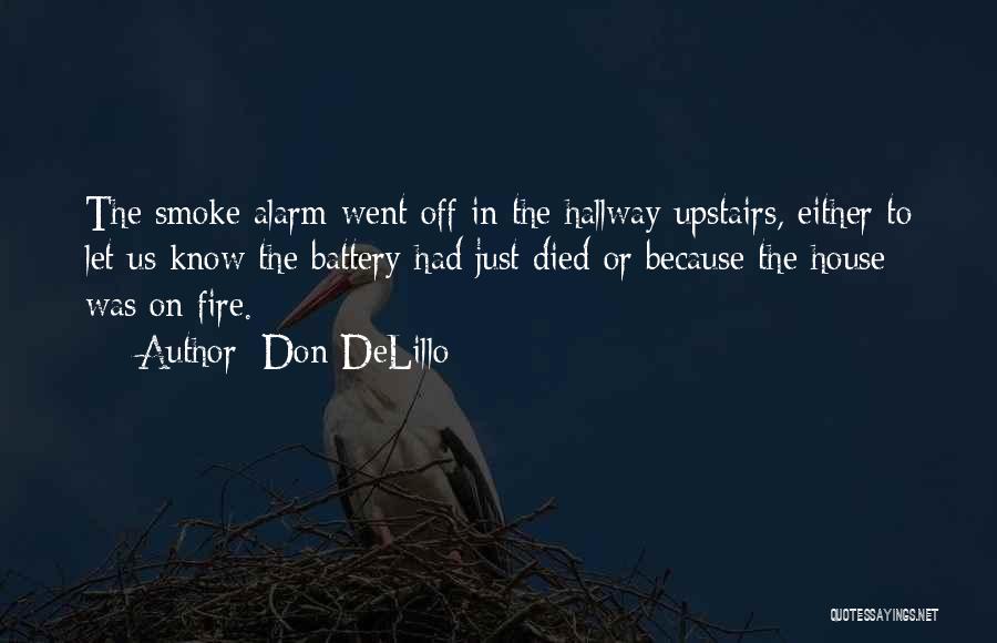 Fire Alarms Quotes By Don DeLillo