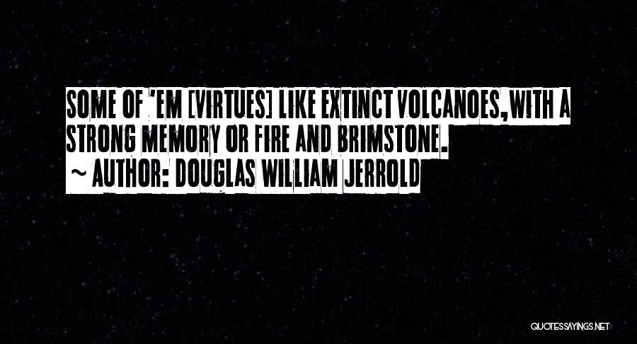 Fire And Brimstone Quotes By Douglas William Jerrold