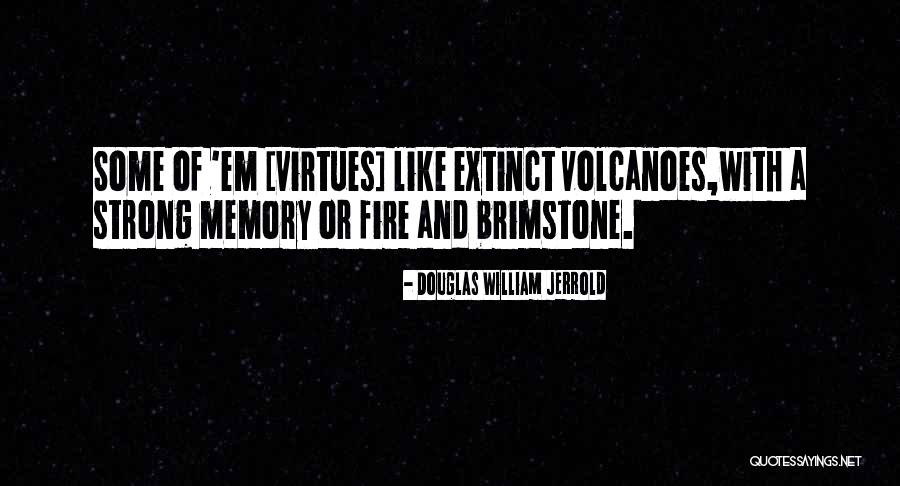 Fire And Brimstone Quotes By Douglas William Jerrold