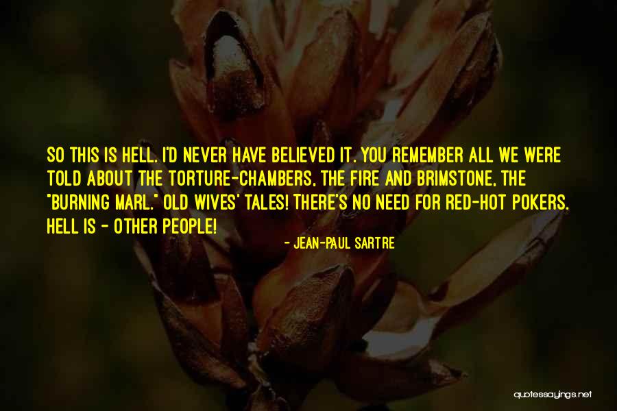 Fire And Brimstone Quotes By Jean-Paul Sartre