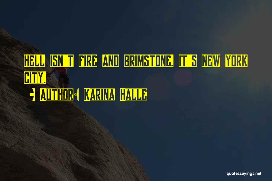 Fire And Brimstone Quotes By Karina Halle