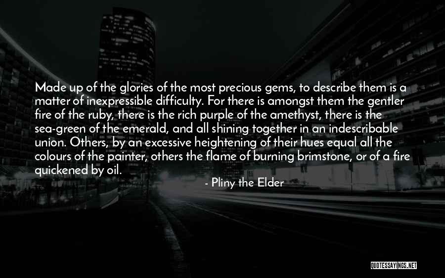 Fire And Brimstone Quotes By Pliny The Elder