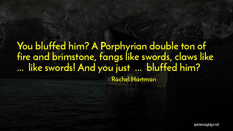 Fire And Brimstone Quotes By Rachel Hartman