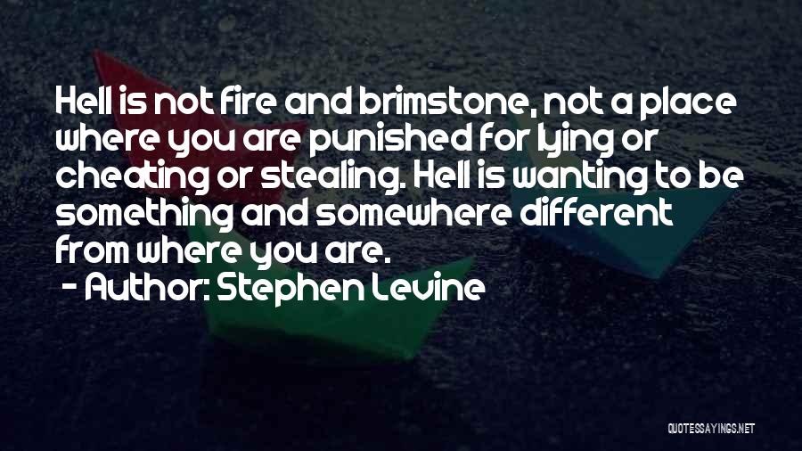 Fire And Brimstone Quotes By Stephen Levine