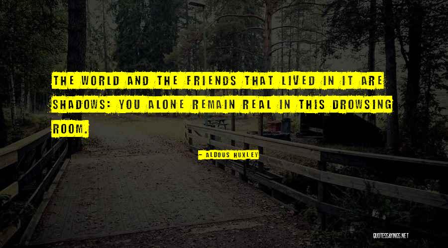Fire And Friends Quotes By Aldous Huxley Fire And Friends Quotes By Aldous Huxley