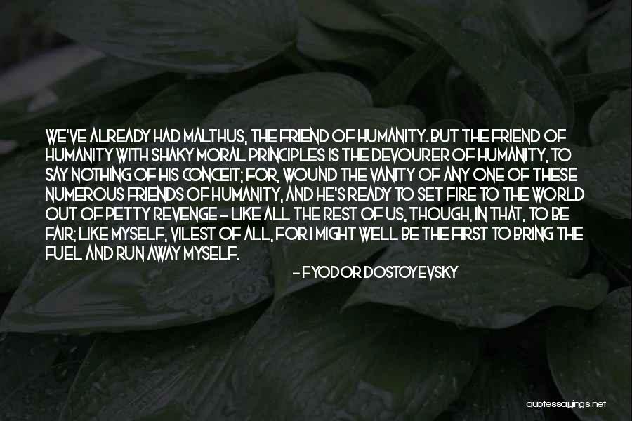 Fire And Friends Quotes By Fyodor Dostoyevsky Fire And Friends Quotes By Fyodor Dostoyevsky
