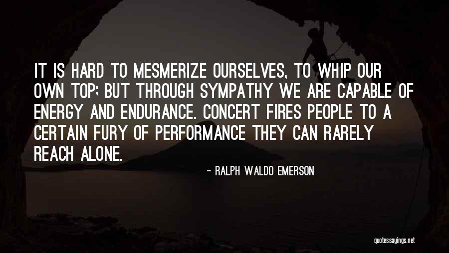 Fire And Fury Quotes By Ralph Waldo Emerson Fire And Fury Quotes By Ralph Waldo Emerson