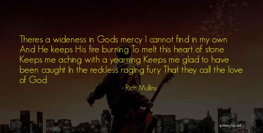 Fire And Fury Quotes By Rich Mullins Fire And Fury Quotes By Rich Mullins