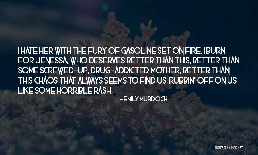 Fire And Gasoline Quotes By Emily Murdoch Fire And Gasoline Quotes By Emily Murdoch