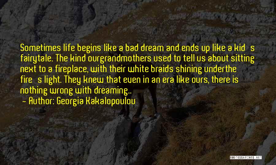 Fire And Life Quotes By Georgia Kakalopoulou
