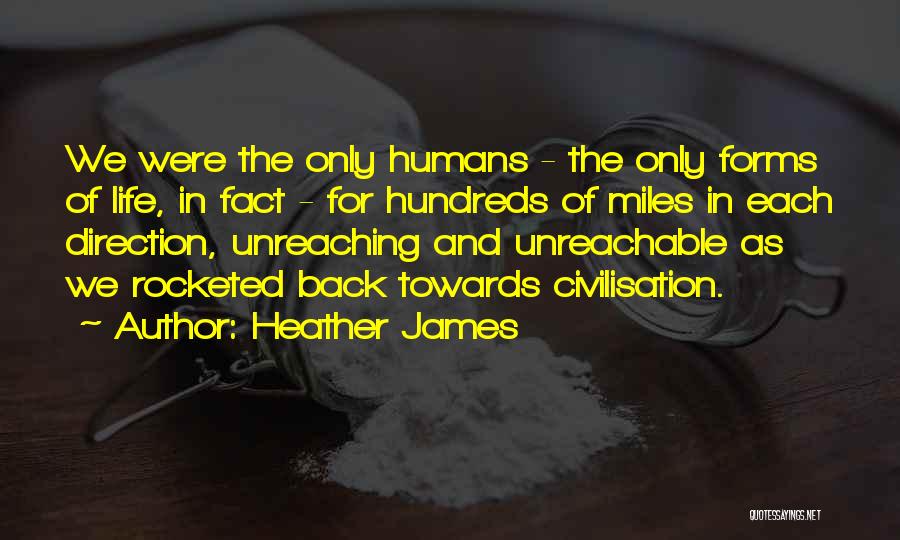 Fire And Life Quotes By Heather James