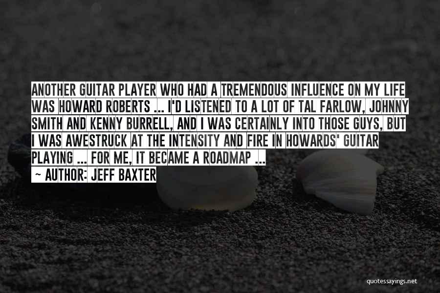 Fire And Life Quotes By Jeff Baxter