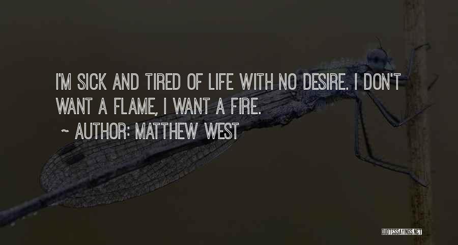 Fire And Life Quotes By Matthew West