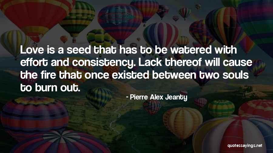 Fire And Love Quotes By Pierre Alex Jeanty Fire And Love Quotes By Pierre Alex Jeanty