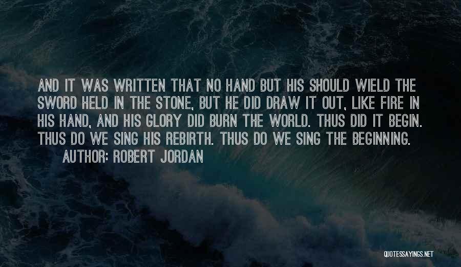 Fire And Rebirth Quotes By Robert Jordan