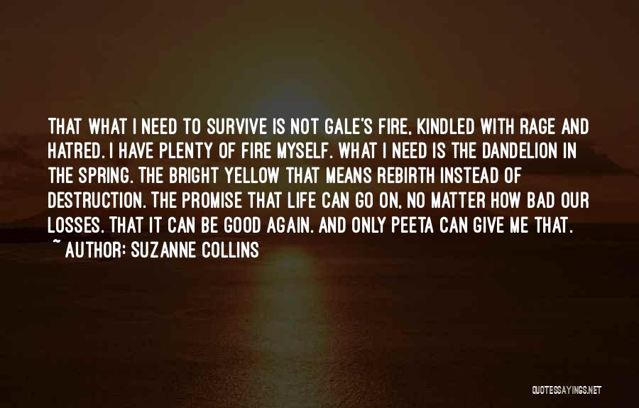 Fire And Rebirth Quotes By Suzanne Collins