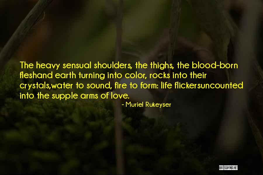 Fire And Water Love Quotes By Muriel Rukeyser