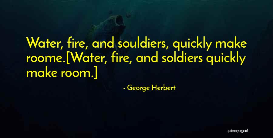 Fire And Water Quotes By George Herbert